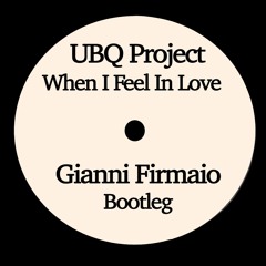 UBQ Project - When I Feel In Love (Gianni Firmaio Bootleg) - played by Marco Carola out On Bandcamp