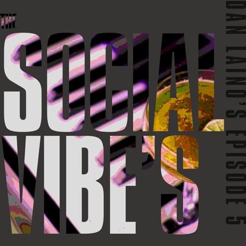 Dan Laino's The Social Vibe's #5