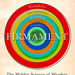 FREE PDF 🗃️ Firmament: The Hidden Science of Weather, Climate Change and the Air Tha