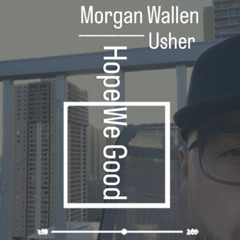 Morgan vs Usher - Hope We Good Good Mashup.m4a