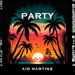 Aio Martinz - Party