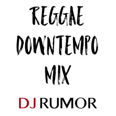 Reggae Downtempo Mix