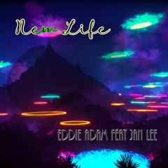 NEW LIFE - Dj Eddie A Feat Jan Lee