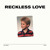 Artwork for Reckless Love (Radio Version)