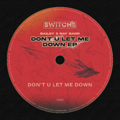 Bailey & Nay Barr - Don't U Let Me Down EP (SU003)
