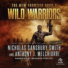 Read online Wild Warriors: New Frontier, Book 3 by  Nicholas Sansbury Smith,Anthony Melchiorri,Brons