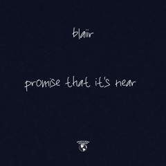 promise that it’s near
