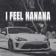 I feel nanana
