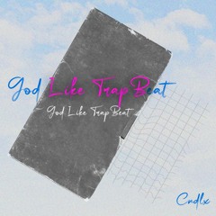 God Like Trap beat (Cndlx )