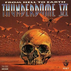 Thunderdome VI - From Hell To Earth