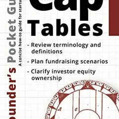 [ACCESS] KINDLE PDF EBOOK EPUB Founder’s Pocket Guide: Cap Tables by  Stephen R. Poland 📚