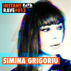 SIMINA GRIGORIU @ Instant Rave #013 w/ Magdalena