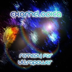 ExaMelodica - Remedy For Ultrapower [FREE DOWNLOAD]