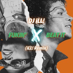 Fukin Beat It (iLL! Edit)