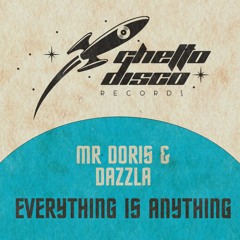 LV Premier - Mr Doris X Dazzla - Everything Is Anything [Ghetto Disco]