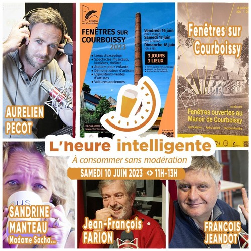 L'heure intelligente EM82 - SAMEDI 10/06/23 - Fenêtres sur Courboissy