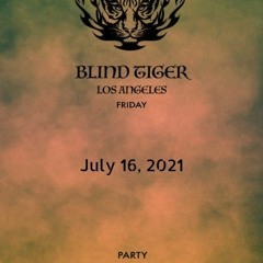 Blind Tiger Party|Tech Mix 7.16.21