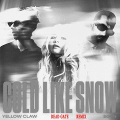 Yellow Claw - Cold Like Snow (DEAD GATE Remix)[FREE DOWNLOAD]