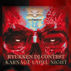 KARNAGE LABEL NIGHT // RYUKKEN DJ CONTEST