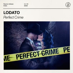LODATO - Perfect Crime [OUT NOW]