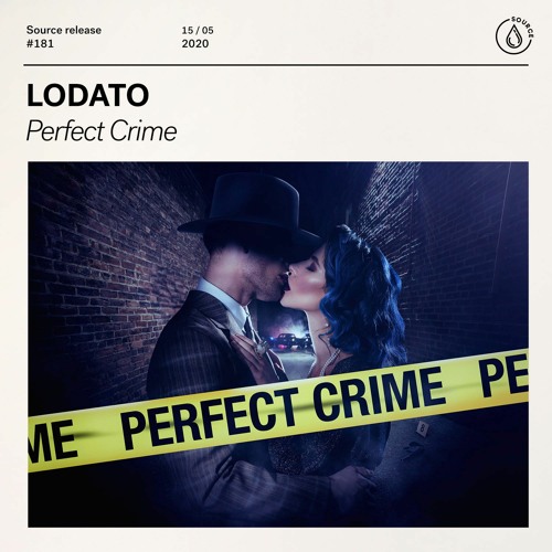 LODATO - Perfect Crime [OUT NOW]