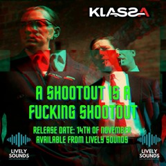 Klass A - A Shootout is a Fucking Shootout