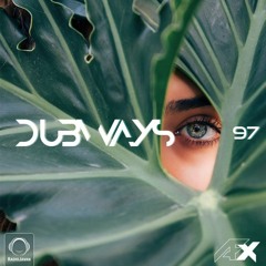 Dubways Episode 97 With AFX
