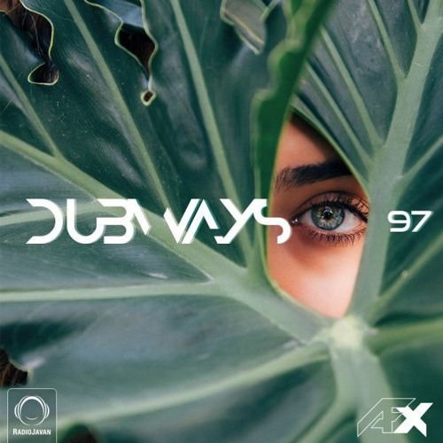 Dubways Episode 97 With AFX