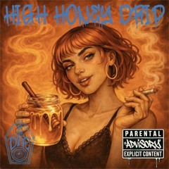 HIGH HONEY DRIP (Coked Out)