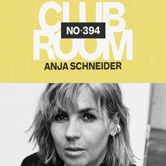 Club Room 394 with Anja Schneider