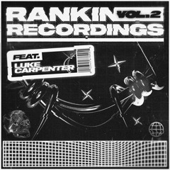 Rankin Recordings VOL 2 (Featuring Luke Carpenter)