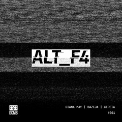 ALT_F4 #001