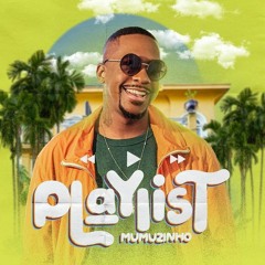 PLAYLIST - MUMUZINHO