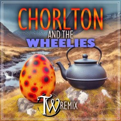 Chorlton And The Wheelies (Tom Wilson Remix)