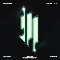 Skrillex, Hamdi, TAICHU & OFFAIAH - Push (Dyzzy "2.0" Remix)
