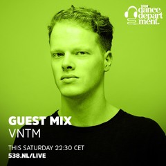 VNTM Guestmix for Radio 538 Dance Department