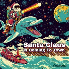 Santa Claus Is Coming To Town (REMIX)