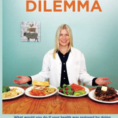 GET EPUB 📖 The Dietitian's Dilemma: What would you do if your health was restored by