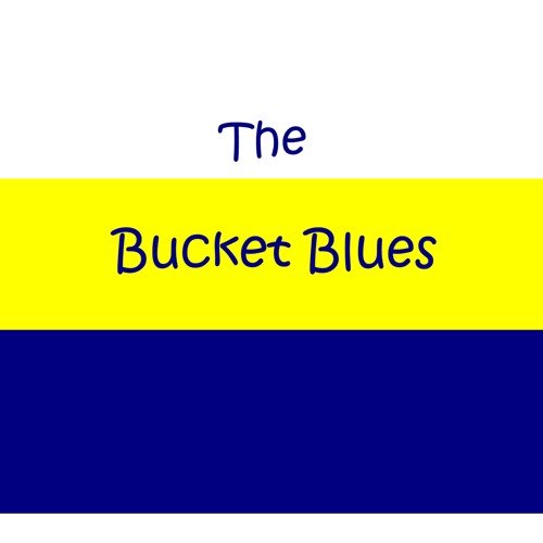 The Bucket Blues
