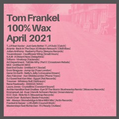 Tom Frankel - 100% WAX | April 2021