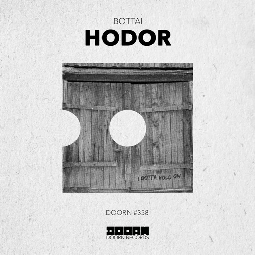Bottai - Hodor [OUT NOW]