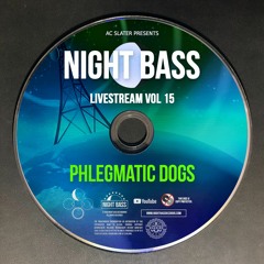 Phlegmatic Dogs - Live @ Night Bass Livestream Vol 15 (August 26, 2021)