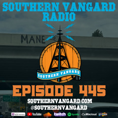 Episode 445 - Southern Vangard Radio