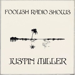 Foolish Radio (East) from Justin Miller