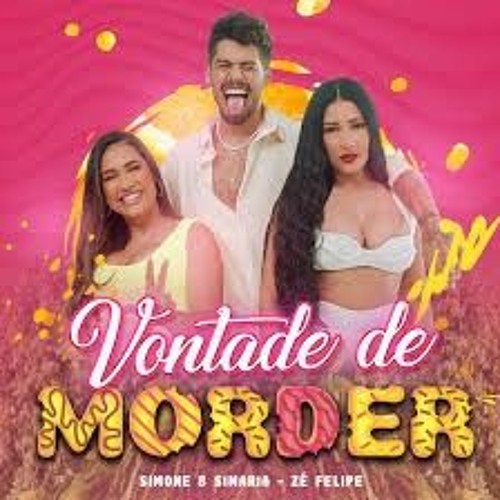 Simone  Simaria, Zé Felipe  - Vontade de Morder  - Remix 2022