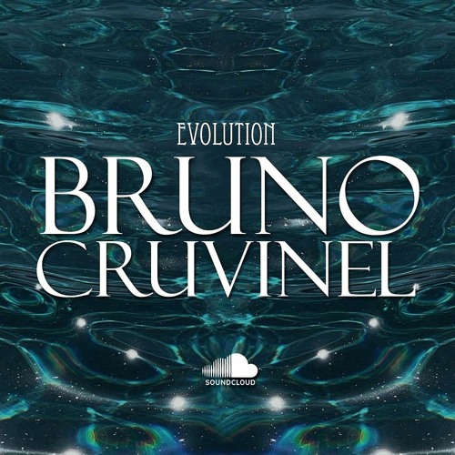 DJ BRUNO CRUVINEL ● EVOLUTION SET MIX