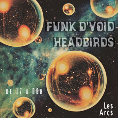 Funk D'Void & Headbirds at Les Arcs '26