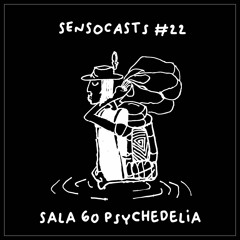 SENSOCASTS #22 - Sala 60 Psychedelia