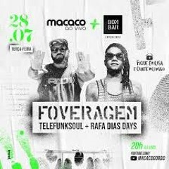 Macaco Ao Vivo + Bombar-  FOVERAGEM [Telefunksoul + RDD (Rafa Dias Days)]