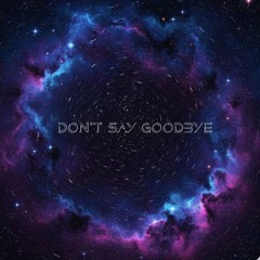 Soundstylez - Don't Say Goodbye (FREE RELEASE)